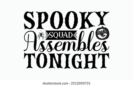 Spooky Squad Monta Esta Noche - Diseño De Camisetas De Halloween, Ilustración Con Letras A Mano Y Elementos De Decoración, Pósters, Tarjetas, Fondo Blanco Aislado.