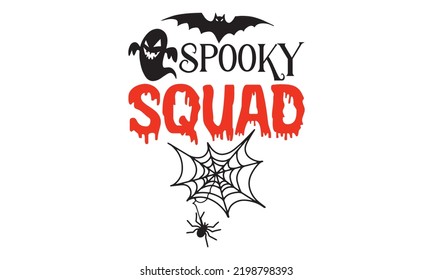 Spooky Squad - Halloween T shirt Design, Hand drawn vintage illustration with hand-lettering and decoration elements, Cut Files for Cricut Svg, Digital Download