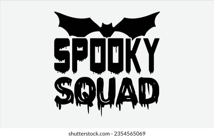 Spooky Squad - Halloween t-shirt design, Hand drawn lettering phrase, Vector illustration, Illustration for prints on t-shirts, bags, posters, cards and Mug. 