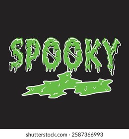 Spooky Typographic Halloween Vector Graphic, T-shirt, Hoodie, Sweatshirt. 