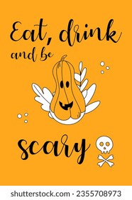 Spooky vector Halloween poster. Orange and black Halloween poster with jack o lantern and Eat, drink and be scary inscription.