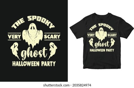 The spooky very scary ghost Halloween party T-shirt design