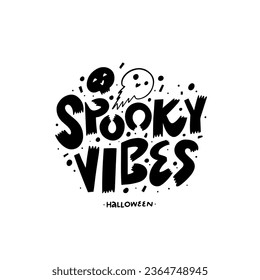 Spooky Vibes black color lettering phrase. Autumn season holiday. Isolated on white background.