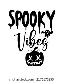 Spooky Vibes Design. You will get eps file with 300ppi.