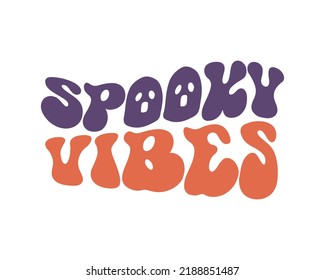 Spooky vibes Halloween quote retro wavy 3D typography sublimation SVG on white background svg