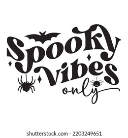 Spooky Vibes, Happy Halloween Shirt Print Template, Witch Bat Cat Scary House Dark Green Riper Boo Squad Grave Pumpkin Skeleton Spooky Trick Or Treat