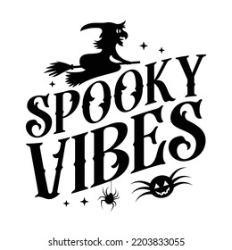 Spooky vibes Happy Halloween shirt print template, Pumpkin Fall Witches Halloween Costume shirt design