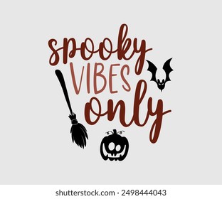 Spooky Vibes Only, Halloween, Ghost, Spooky Season, witch, Halloween Funny, t shirt