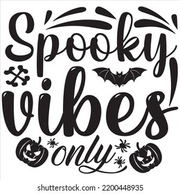 Spooky vibes only, Halloween svg t-shirt design and vector file.