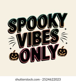 Vibrações assustadoras Apenas Halloween tipografia T-shirt design isolado no fundo preto e branco