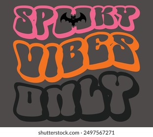 Spooky Vibes Only Svg,Funny Svg,Witch Svg,Ghost Svg,Halloween Svg,Halloween Retro,Typograpy T-shirt,Says Svg,Christian Svg,Cut File,Silhouette