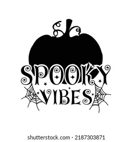 Spooky Vibes Svg, Happy Halloween Svg Design