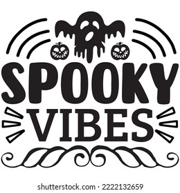 Spooky Vibes T-shirt Design Vector File.