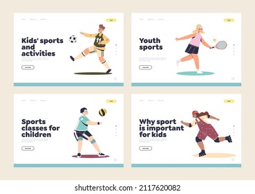 Sport activities for children concept of landing pages set with kids play football, basketball, tennis, volleyball, riding roller skates. Active hobby and recreation. Cartoon flat vector illustration