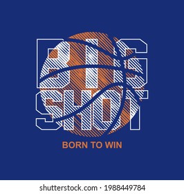 Sport Basket Ball,big Shot Typography, Tee Shirt Graphics, Vectors