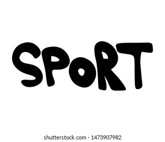Sport - black and white handmade vector lettering, simple hand sketched typography. Badge, icon, banner, tag. Workout, gym, fitness, health, lifestyle vector illustration isolated on background