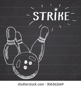 Sport bowling ball and pins Hand drawn sketch sports items. Drawing doodles elements with sign strike on chalkboard background.