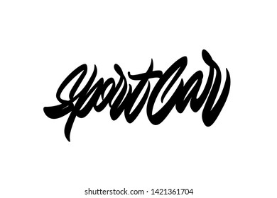Sport car handwritten vector lettering design. Vector calligraphy illustration isolated. Typography for banners, badges, postcard, t-shirt, prints, posters.
