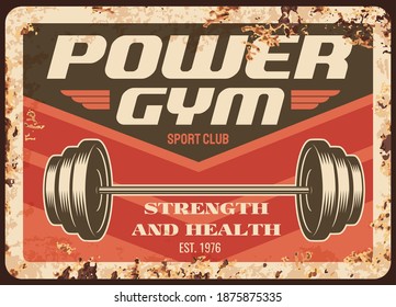 Sport club rusty metal plate, vector vintage rust tin sign with bodybuilding barbell weighs, athletics and workout equipment. Gym center or fitness training promo retro poster, ferruginous ad card