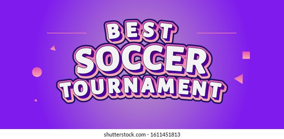 sport event best soccer football tournament, text effect for header or title banner design vector, simple and elegant.