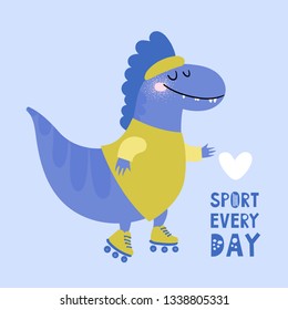 Sport every day. Dino roller runner. Dinosaur flat illustration. Reptile. Cartoon character illustration and lettering for kids game, book, t-shirt, card, print, poster and decoration. Vector clipart