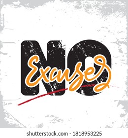 Sport Excuses. No Excuses. Fitness Gym Muscle Workout Motivation Quote Poster Vector Concept. Creative Bold Inspiring Typography Illustration On Grunge Texture Rough Background