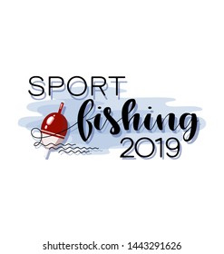 Sport fishing 2019. Float. Lettering. Design for a shop sign, site, competition, fishing club, spear fishing. The concept of sports fishing and hunting.Vector illustration isolated on a white backgrou