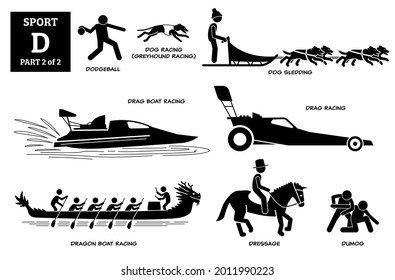 Sport games alphabet D vector icons pictogram. Dodgeball, dog racing greyhound, sledding, drag boat racing, drag car racing, dragon boat, equestrian dressage horse, and dumog. 