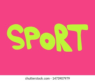 Sport - green, yellow handmade vector lettering, simple hand sketched typography. Badge, icon, banner, tag. Workout, gym, fitness, health, lifestyle vector illustration isolated on pink background