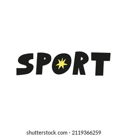 Sport hand drawn lettering. This nice quote with little cute star can be used in social media, web or typographic design. Spot and health concept. Vector illustration.