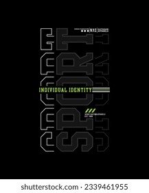 Sport, individual identity, abstract typography modern design slogan. Vector illustration graphics for print t shirt, apparel, background, poster, banner, postcard and or social media 