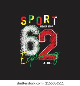 sport never stop Premium Vector illustration of a text graphic. suitable screen printing and DTF for the design boy outfit of t-shirts print, shirts, hoodies baba suit, kids cottons, etc.