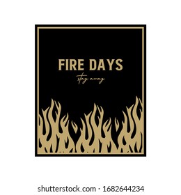Sport  slogan design featuring a lettering that reads "Fire Days" for apparel, shirt, clothing, tee, digital printing, print, etc.