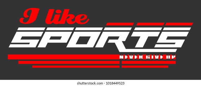 Sport. Slogan: I like sports. T-shirt graphics. 