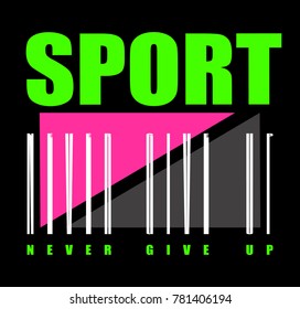 Sport. Slogan: Never give up. T-shirt graphics. 