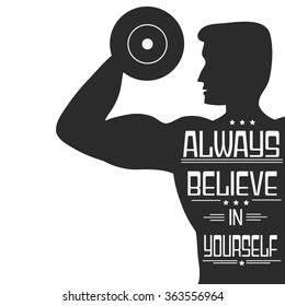 Sport/Fitness typographic poster. Always believe in yourself. Motivational and inspirational illustration. Lettering. For logo, T-shirt design, banner,  poster, gym, bodybuilding or fitness club.