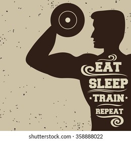 Sport/Fitness typographic poster. Eat, sleep, train, repeat. Motivational and inspirational illustration. Lettering. For logo, T-shirt design, gym, bodybuilding or fitness club.