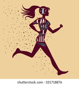 Sport/Fitness typographic  poster. Running girl. I can and I will. Motivational and inspirational illustration. Lettering. For logo, T-shirt design, stamp, poster, bodybuilding or fitness club.