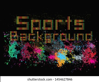 Sports background design, Colorful paint drops ink splashes, Text, Icon, Symbol, Silhouette, Vector illustration.