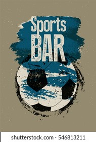 Sports Bar Typographic Vintage Style Grunge Poster. Retro Vector Illustration.