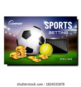 Sports Betting Creative Promotional Poster Vector. Football And Tennis Balls, Coin Heap And Smartphone For Sportive Betting Advertising Marketing Banner. Style Color Concept Template Illustration