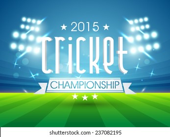Sports of cricket concept with 2015 Cricket Championship text shining in night stadium lights background.
