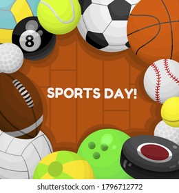 Sports day vector postcard, greeting card, poster. Balls for soccer, volleyball, basketball, rugby, rhythmic gymnastics, titleist, tennis, hockey puck, football, billiards on bricky background.