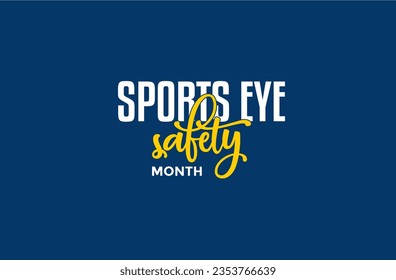 Sports Eye Safety Month Holiday concept. Template for background, banner, card, poster, t-shirt with text inscription