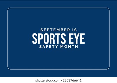 Sports Eye Safety Month Holiday concept. Template for background, banner, card, poster, t-shirt with text inscription