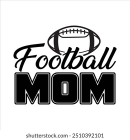 Sports Football Mom T-Shirt Design.