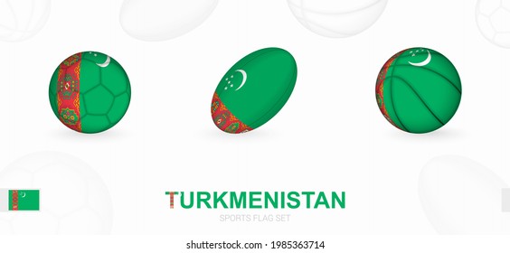 Sports icons for football, rugby and basketball with the flag of Turkmenistan. Vector icon set on a sports background.