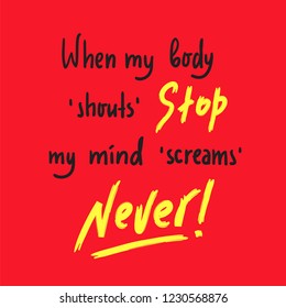 Sports inspire and motivational quote. Hand drawn beautiful lettering. Print for inspirational poster, t-shirt, bag, cups, card, flyer, sticker, badge. Cute funny vector