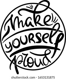 sports motivation make yourself proud in the circle black in the circle with additional elements in the style of lettering, success, concept, fitness business, print for clothing, accessories, bags