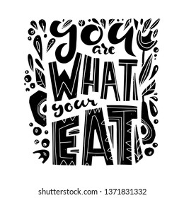 Sports motivational hand lettering quote. You are what your eat. Free hand style quote.
